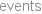 events
